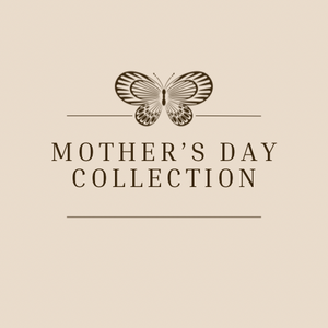 Mother’s Day Collection